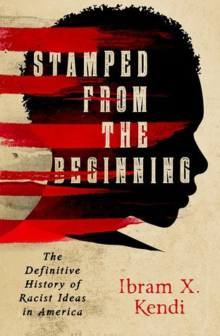 Stamped from the Beginning: The Definitive History of Racist Ideas in America by Ibram X. Kendi (PB)